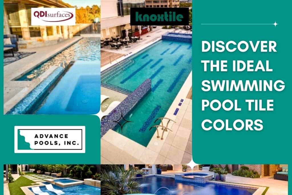 Swimming Pool Tiles - Discover the Ideal Swimming Pool Tile Colors - Advance Pools