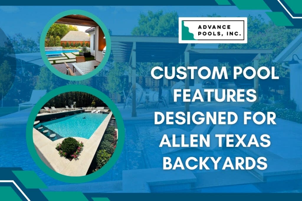 Pool Builder in Allen, TX - Custom pool features designed for Allen Texas backyards - Advance Pools